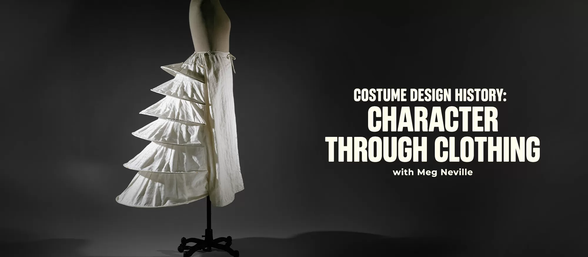 Costume Design History: Character Through Clothing with Meg Neville