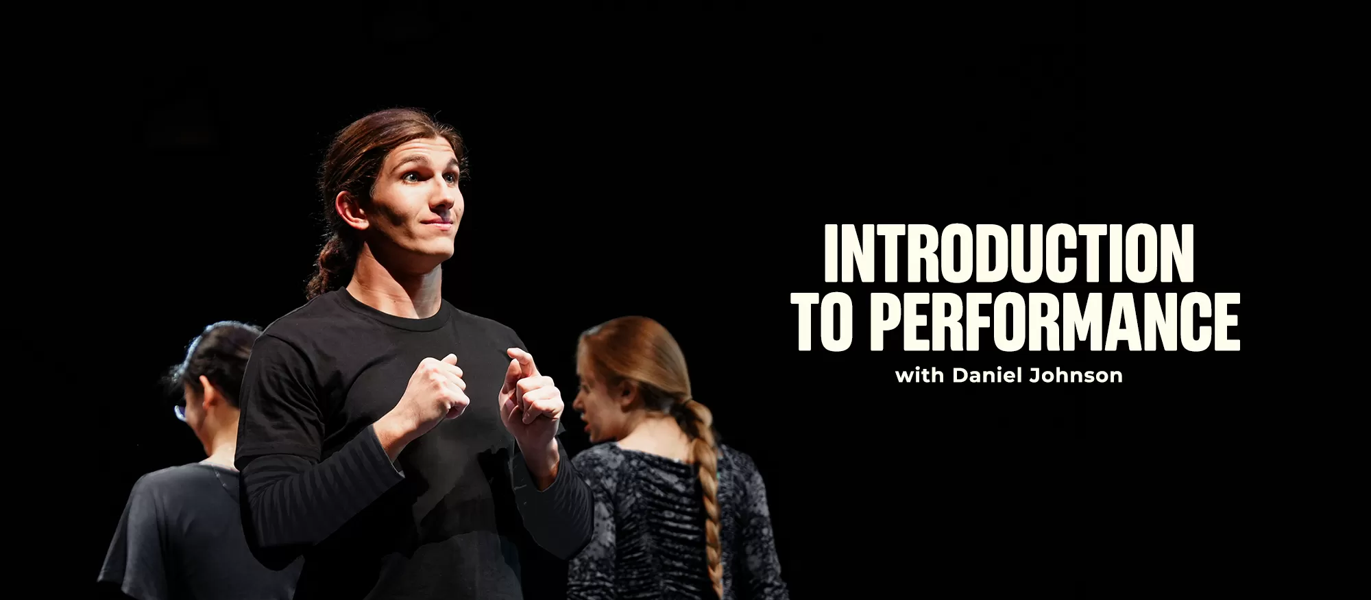 Introduction to Performance with Daniel Johnson